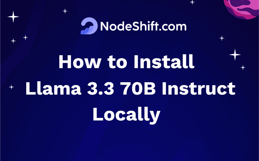 How to Install Llama-3.3 70B Instruct Locally?