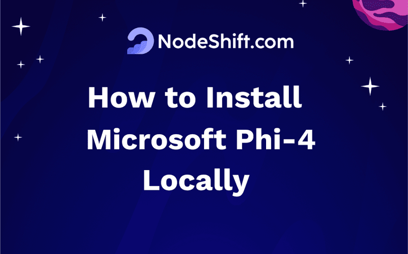 How to Install Microsoft Phi-4 Locally?