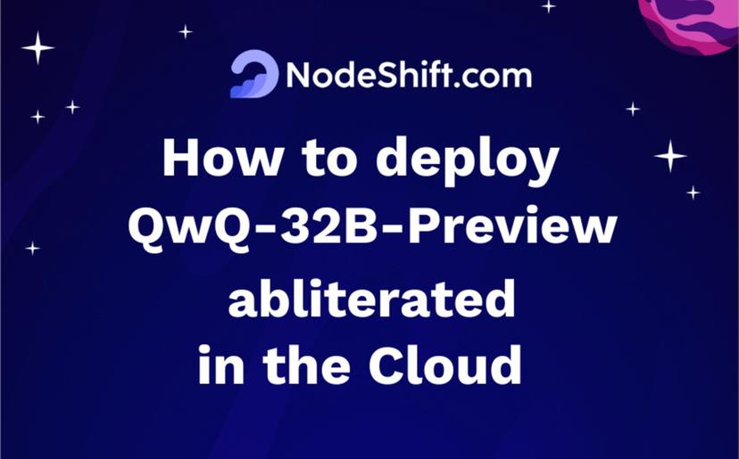 How to deploy QwQ-32B-Preview-abliterated in the Cloud?