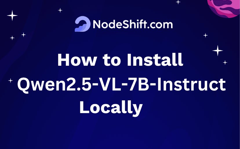 How to Install Qwen2.5-VL-7B-Instruct Locally