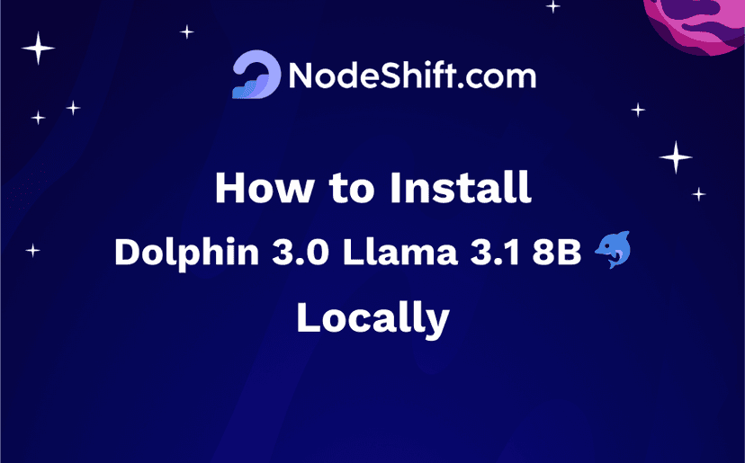 How to Install Dolphin 3.0 Llama 3.1 8B 🐬Locally?