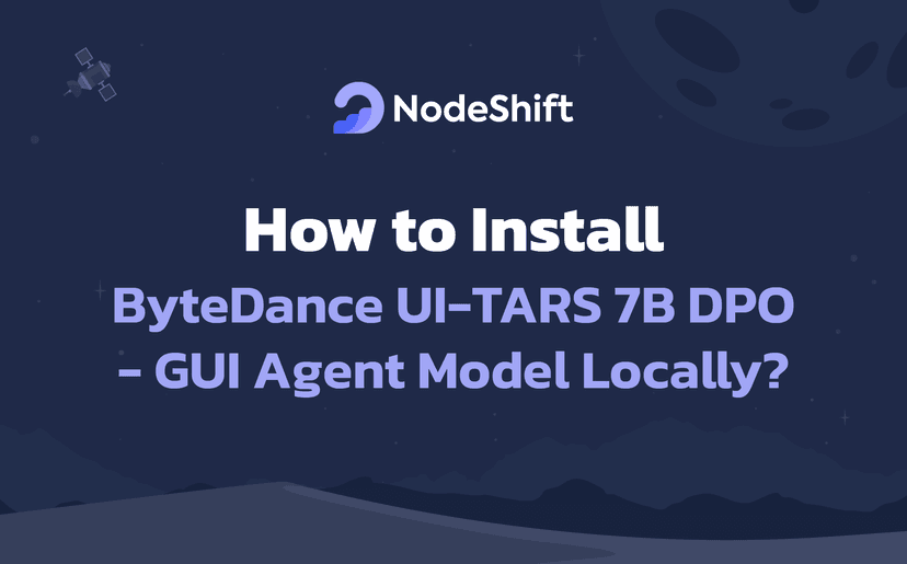 How to Install ByteDance UI-TARS 7B DPO – GUI Agent Model Locally?