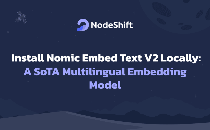 Install Nomic Embed Text V2 Locally: A SoTA Multilingual Embedding Model