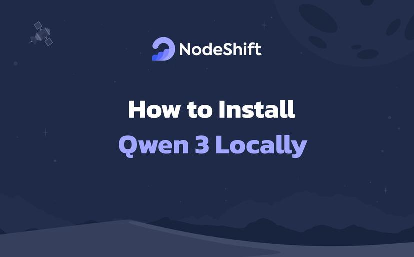 How to Install Qwen 3 Locally?