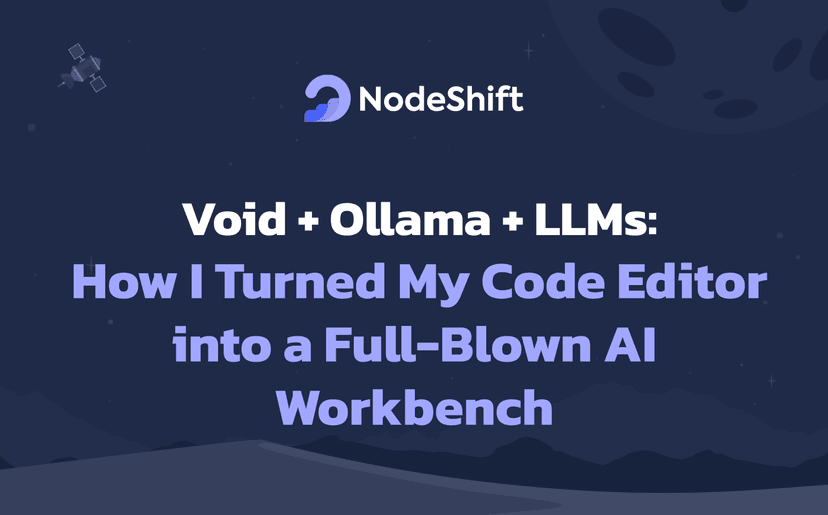 Void + Ollama + LLMs: How I Turned My Code Editor into a Full-Blown AI Workbench