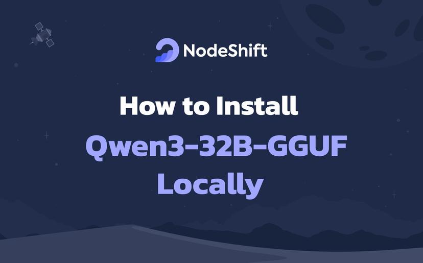 How to Install Qwen3-32B-GGUF Locally?