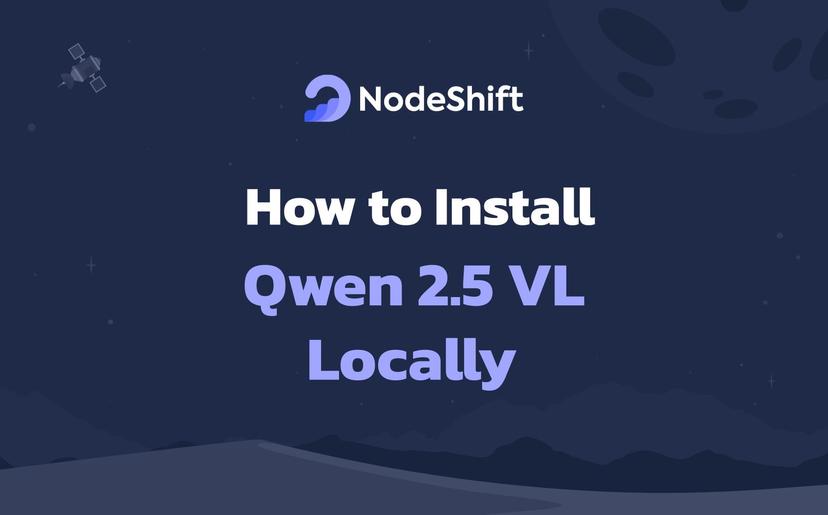 How to Install Qwen 2.5 VL Locally?