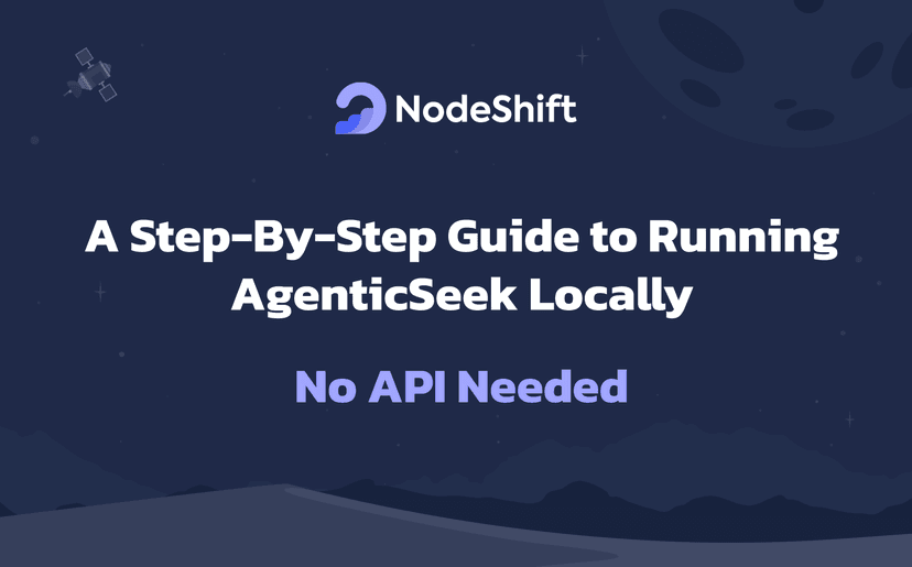A Step-By-Step Guide to Running AgenticSeek Locally: No API Needed