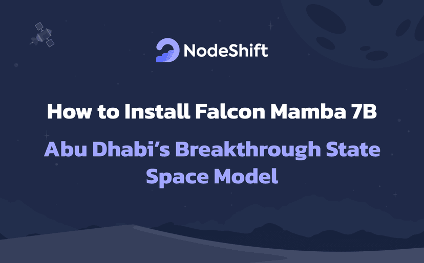 How to Install Falcon Mamba 7B: Abu Dhabi’s Breakthrough State Space Model
