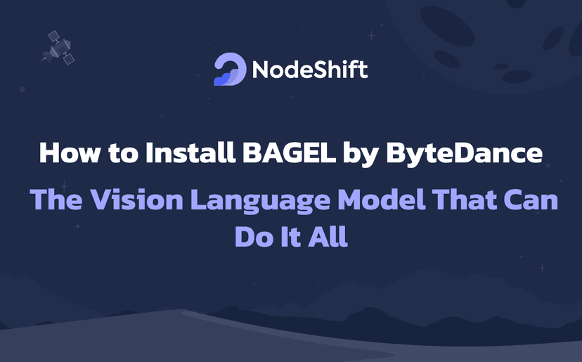 How to Install BAGEL by ByteDance: The Vision Language Model That Can Do It All