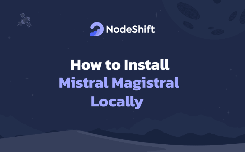 How to Install Mistral Magistral Locally?