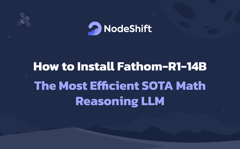 How to Install Fathom-R1-14B: The Most Efficient SOTA Math Reasoning LLM