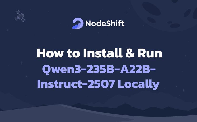 How to Install & Run Qwen3-235B-A22B-Instruct-2507 Locally?